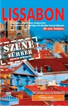 Szenef&uuml;hrer, Lissabon mit Plan: Angesagtes, Abgefahrenes, Ausgesuchtes. Der Szenef&uuml;hrer mit Spartipps und aktuellen Internet-Adressen