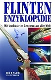 Flinten Enzyklop&auml;die - Mit kombinierten Gewehren aus aller Welt - A. E. Hartink