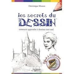 Les secrets du dessin : Comment apprendre � dessiner tout seul