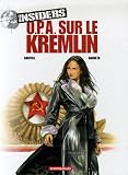 Insiders, Tome 5 : O.P.A. sur le Kremlin