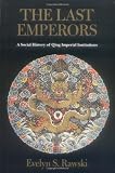 The Last Emperors: A Social History of Qing Imperial Institutions