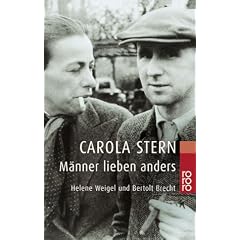 M�nner lieben anders: Helene Weigel und Bertolt Brecht