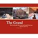 The Grand: The Colorado River in the Grand Canyon a Photo Journey