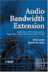 Audio Bandwidth Extension: Application of Psychoacoustics, Signal Processing and Loudspeaker Design