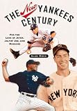 The New Yankees Century: For the Love of Jeter, Joltin',joe And Mariano