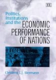 Politics, Institutions and the Economic Performance of Nations