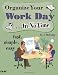Organize Your Work Day In No Time