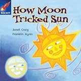 How Moon Tricked Sun: Green Reader 7 (Rigby Star Independent)