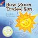 How Moon Tricked Sun: Green Reader 7 (Rigby Star Independent)