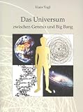 Das Universum zwischen Genesis und Big Bang - Hans Vogl