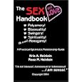 The Sex And Love Handbook: Polyamory! Bisexuality! Swingers! Spirituality! (& Even) Monogamy! A Practical Optimistic Relationship Guide