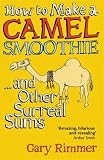 How to Make a Camel Smoothie: And Other Surreal Sums