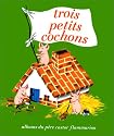 Les Trois Petits Cochons