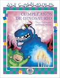 Cumpleanos de dinosaurio / Dinosaur Birthday (Spanish Edition)