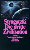 Die dritte Zivilisation - Arkadi Strugatzki, Boris Strugatzki