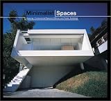 Minimalist Spaces: Housing Commercial Spaces Offices and Public Buildings