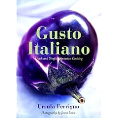 Gusto Italiano: Quick and Simple Vegetarian Cooking