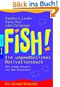 Fish! Ein ungew�hnliches Motivationsbuch