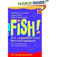 Fish!: Ein ungew�hnliches Motivationsbuch