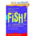Fish! Ein ungew�hnliches Motivationsbuch