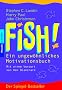 Fish! Ein ungew�hnliches Motivationsbuch