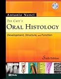 Ten Cates Oral Histology: Development, Structure, and Function (Ten Cates Oral Histology)