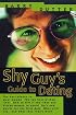 The Shy Guy's Guide to Dating: The Best Places to Meet Women, the Ten Best Pickup Lines, How to Tell if She Likes You, Eleven Women to Avoid, Do's and ... What Girls Say...and What They Really Mean