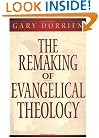The Remaking of Evangelical Theology