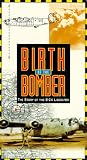 Birth of the Bomber: B-24 Liberator [VHS]