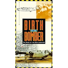 Birth of the Bomber: B-24 Liberator [VHS]