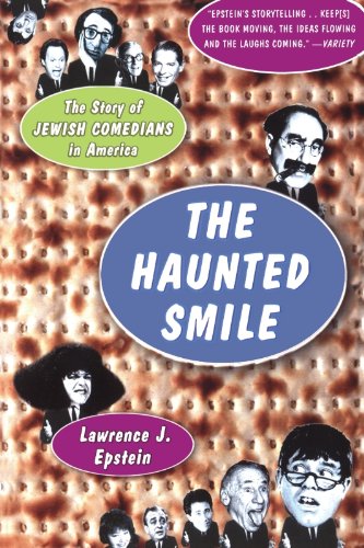 The Haunted Smile: The Story Of Jewish Comedians In America
