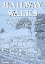 Railway Walks: Circular Walks along Abandoned Railway Lines in Gloucestershire, Wiltshire and Oxfordshire: Circular Walks Along Abandoned Railway Lines ... Wiltshire and Oxfordshire (Walkabout)