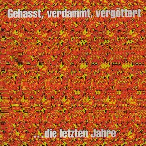 B&ouml;hse Onkelz - Gehasst, Verdammt, Verg&ouml;ttert - Zortam Music