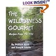 The Wilderness Gourmet: Recipes from the Wild