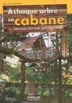A chaque arbre sa cabane : Habitats p...