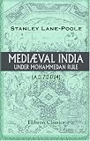 Mediæval India under Mohammedan Rule (A.D. 712-1764)