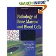 Pathology of Bone Marrow and Blood Cells by Diane C Farhi, Carolyn Chiling Chai, Andrew S Edelman, and Talat Parveen