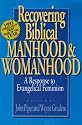 Recovering Biblical Manhood and Womanhood: A Response to Evangelical Feminism