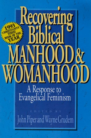 Recovering Biblical Manhood and Womanhood: A Response to Evangelical Feminism under Theology in The Books Store