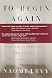 To Begin Again: The Journey Toward Comfort, Strength, and Faith in Difficult Times