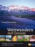 Zoom Produkt-Bild: Weitwandern mit Genuss: Die sch&ouml;nsten mehrt&auml;tigen Wanderungen in der Schweiz mit Berghotel-Komfort: Die sch&ouml;nsten mehrt&auml;gigen Wanderungen in der Schweiz mit Berghotel-Komfort