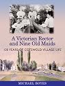 A Victorian Rector and Nine Old Maids: 100 Years of Cotswold Village Life