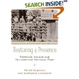 Restoring a Presence: American Indians and Yellowstone National Park by Peter Nabokov and Lawrence Loendorf