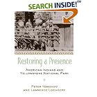 Click here to buy Restoring a Presence: American Indians and Yellowstone National Park by  Peter Nabokov and Lawrence Loendorf.