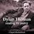 Dylan Thomas Reading His Poetry: Complete & Unabridged