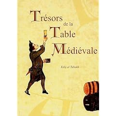 Tr�sors de la Table M�di�vale : Tome 1, La cuisine