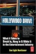 Hollywood Drive: What it Takes to Break in, Hang in & Make it in the Entertainment Industry