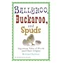 Ballyhoo, Buckaroo, and Spuds: Ingenious Tales of Words and Their Origins
