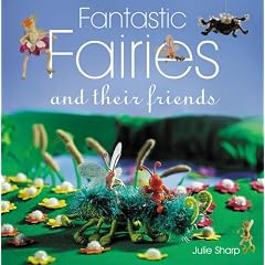 Fantastic Fairies: Fun Projects to Make