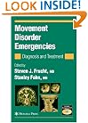 Movement Disorder Emergencies: Diagnosis and Treatment (Current Clinical Neurology)